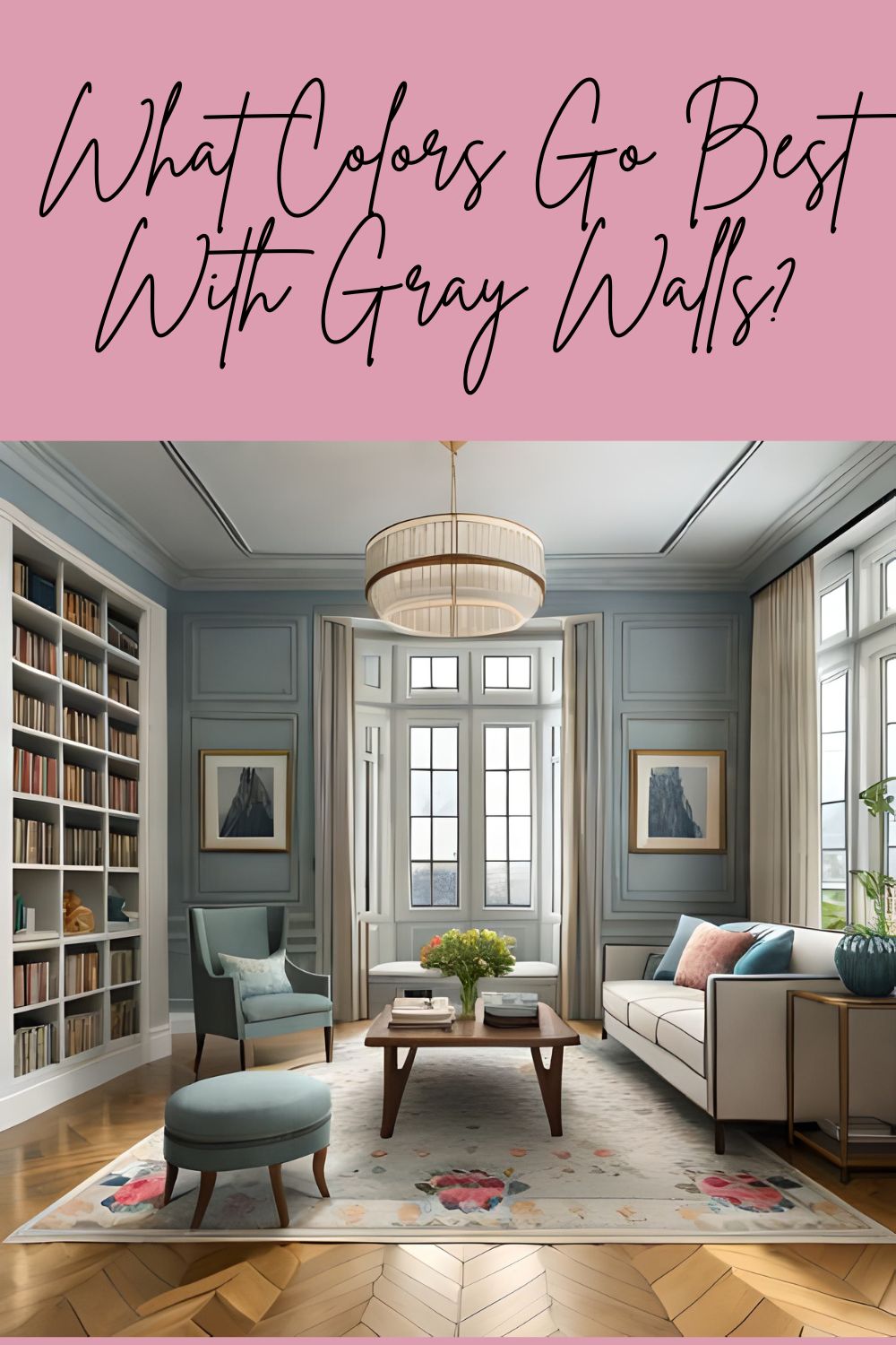What Colors Go Best with Gray Walls