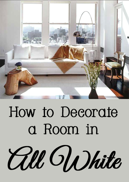 Tips and Tricks for How to Decorate a Room in All White