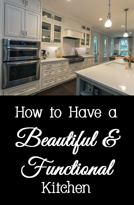 Tips and Tricks for How to Have a Beautiful and Functional Kitchen