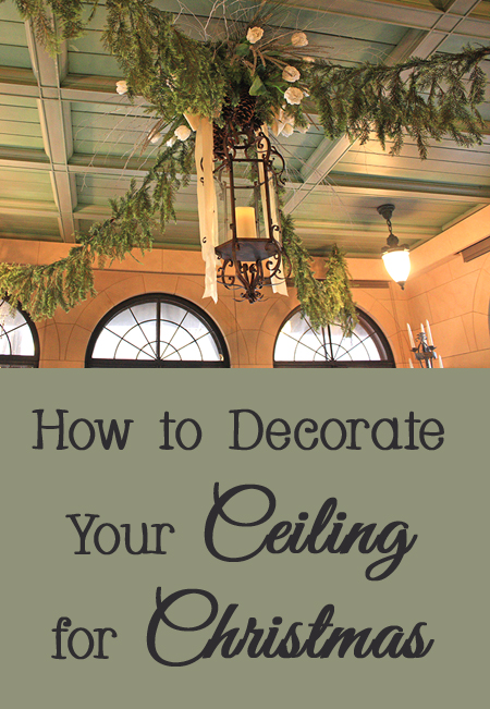 Tips and Tricks for How to Decorate Your Ceiling for Christmas