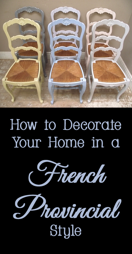 Tips and Tricks for How to Decorate Your Home in a French Provincial Style