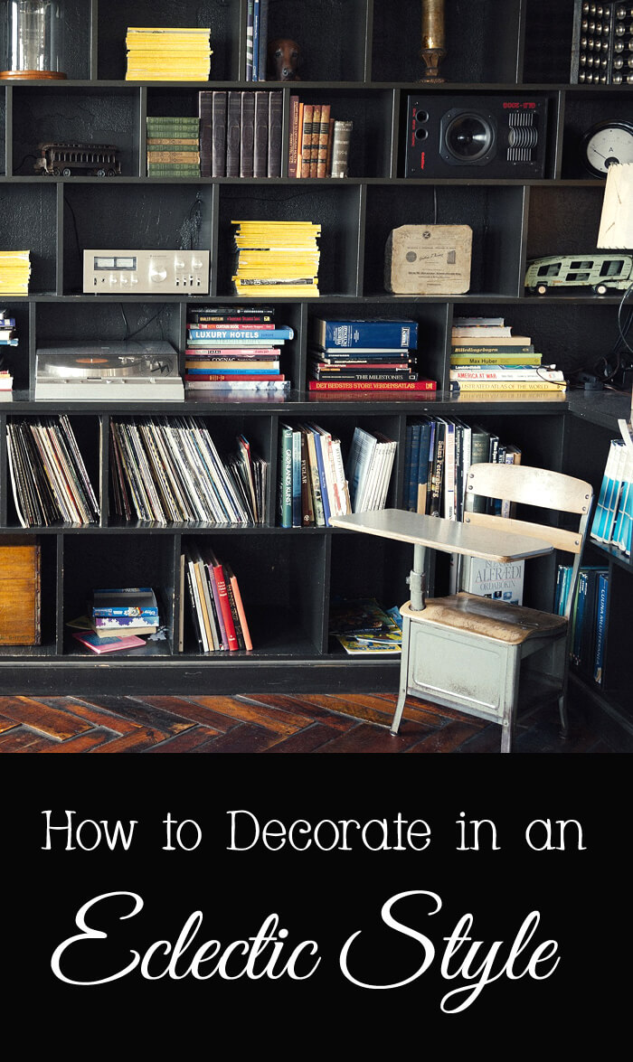 how to decorate your home in an eclectic style