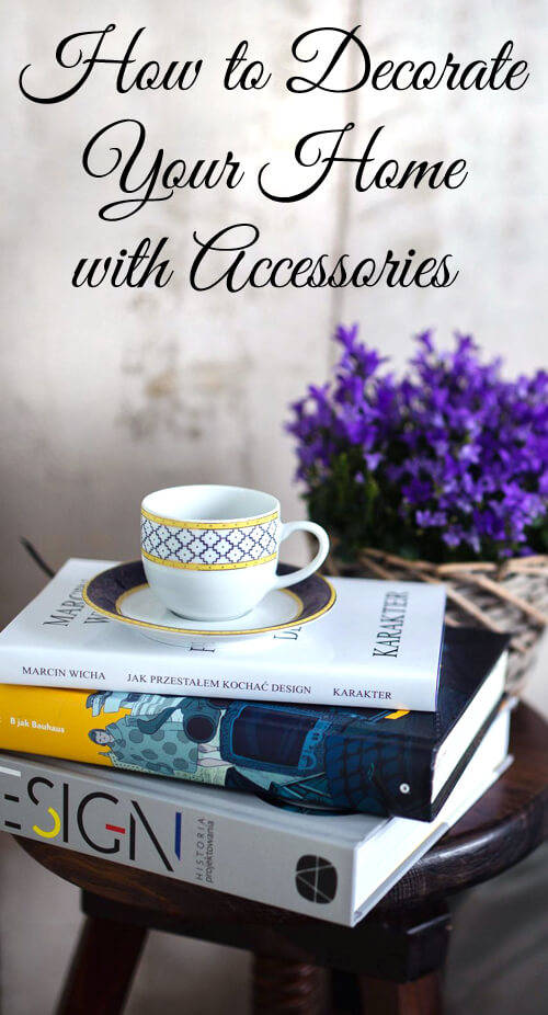 How to decorate your home with accessories