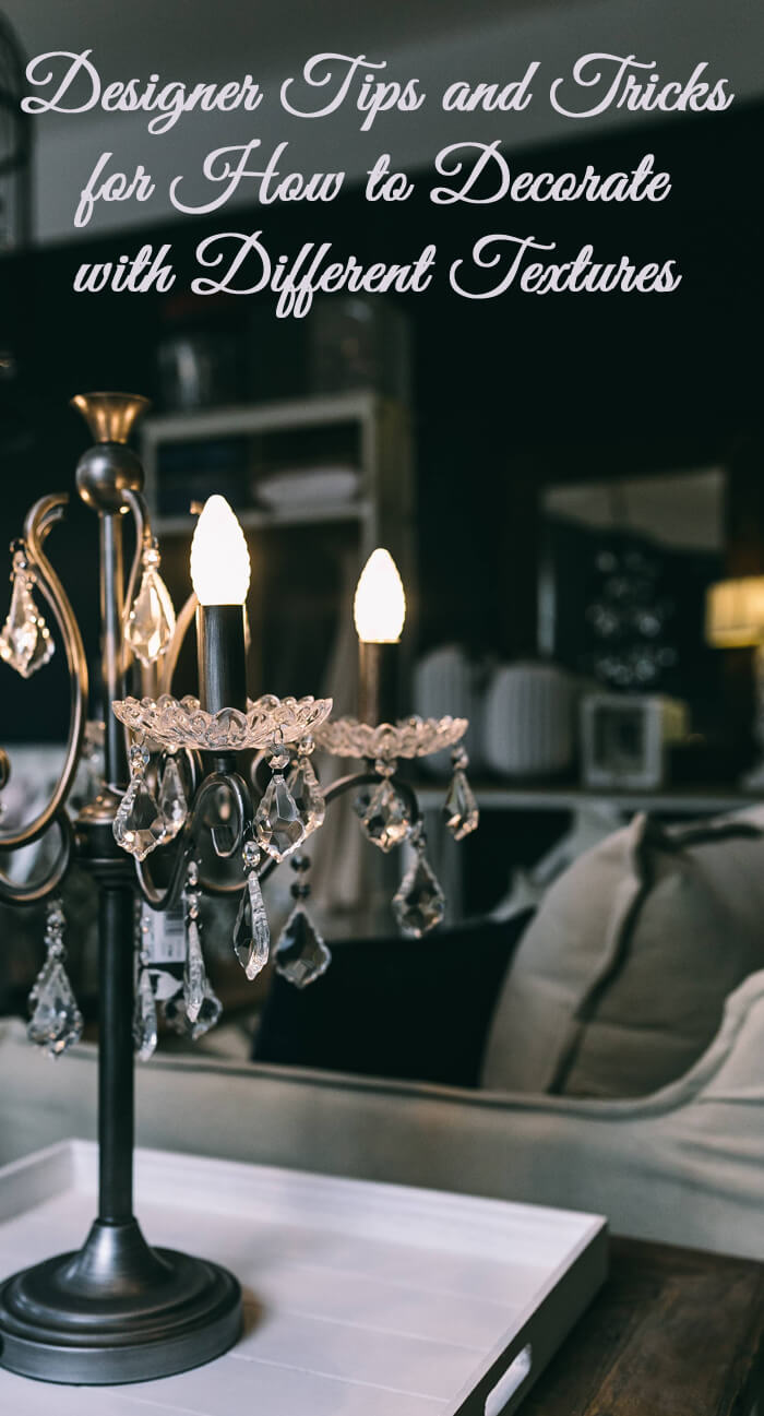 Designer tips and tricks for how to deocrate with different textures