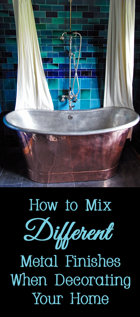 Tips and Tricks for Mixing Different Metal Finishes in Your Home
