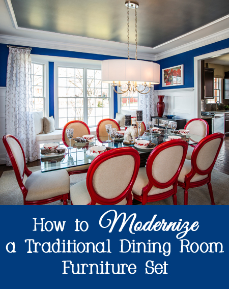 Tips for Modernizing a Traditional Dining Room Furniture Set