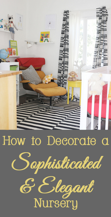 Tips and Tricks for How to Decorate a Sophisticated and Elegant Nursery