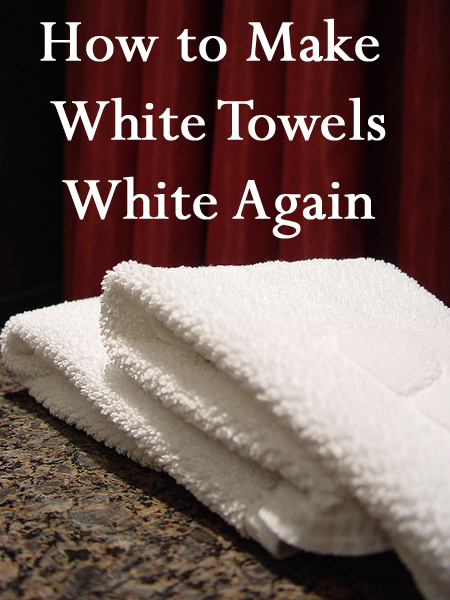 Tips & Tricks for How to Make White Towels White Again