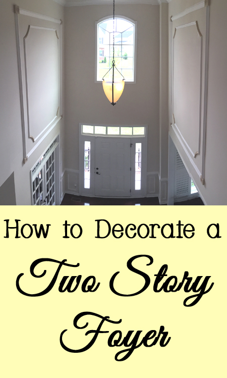 Tips and Tricks for How to Decorate a Two Story Foyer