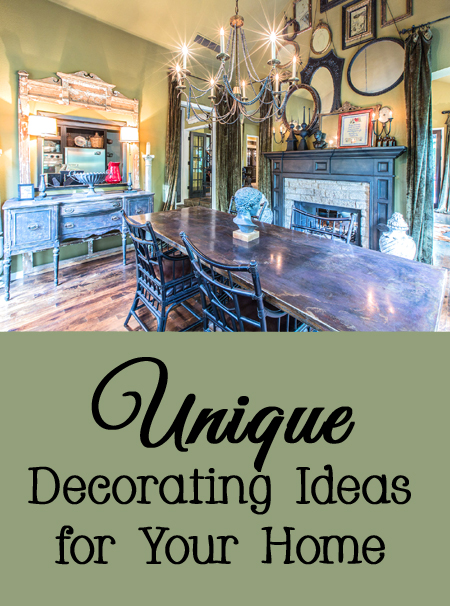 Unique Decorating Ideas for Your Home