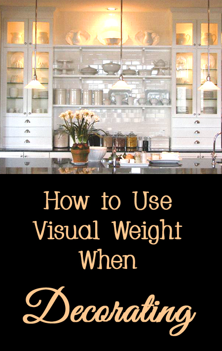 Tips and Tricks for How to Use Visual Weight When Decorating
